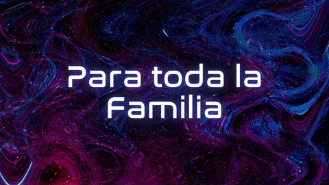 Para toda la familia